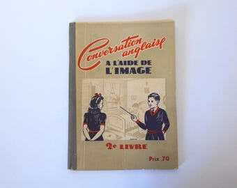 English conversation using pictures. 2nd book. Montreal. Late 1940.