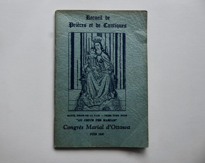 Collection of Prayers and Hymns. Marian Congress of Ottawa. June 1947