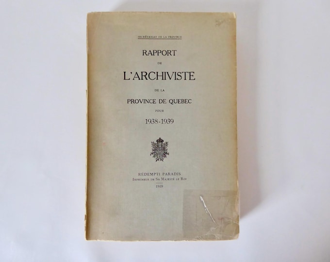 Report of the archivist of the province of Quebec for 1938-1939. Pierre Georges Roy. Quebec. 1939. History Quebec. New France.