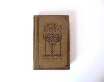 Great Epochs in American History. Vol 2. Francis W. Halsey. 1912.