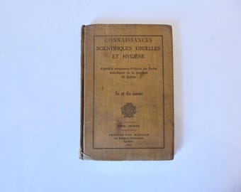 Common scientific knowledge and hygiene 5th and 6th grade. The Sisters of Sainte-Anne. 1918. Vintage school textbook. Patrimoine Québec.