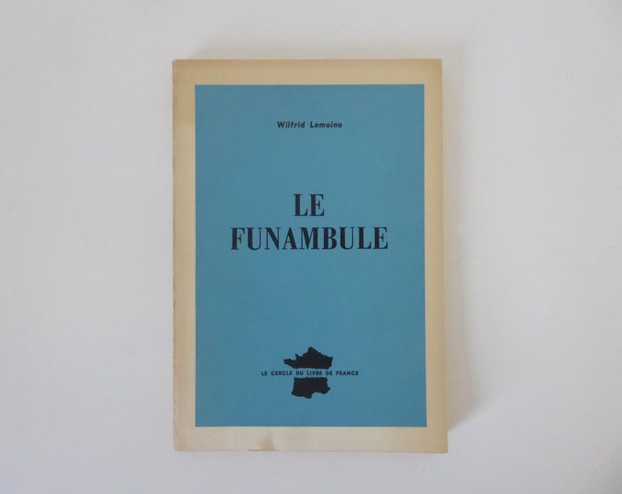 The Tightrope Walker. Wilfrid Lemoine. 1st edition. Ottawa. 1965. The French Book Circle. Quebec Literature
