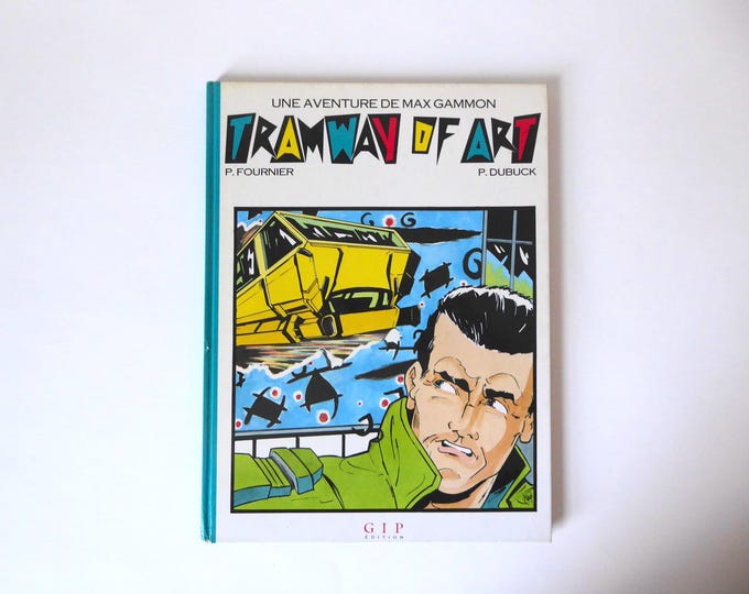Tramway of Art. A Max Gammon Adventure. Fournier-Dubuck. Gip Edition. December 1987.