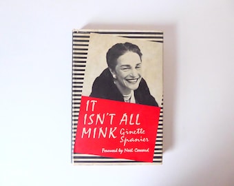 It Isn't All Mink. Ginette Spanier. Foreword by Noël Coward. December 1959.