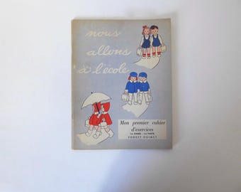 We're going to school. My first workbook. Grade 1 - Part 1. Forest - Ouimet. Montreal. 1960
