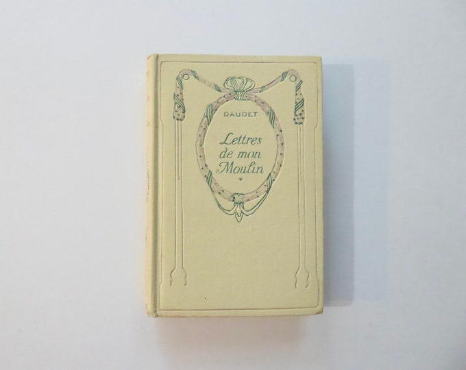 Letters of my mill. Alphonse Daudet. Nelson Collection. Circa 1915. Without dust jacket. Classic French literature. 19th century novel.