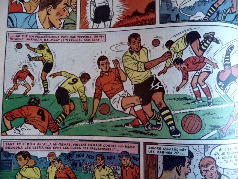 May include: A comic book page depicting a soccer game with players in red and yellow uniforms. The text on the page reads "CE FUT UN D&Eacute;CHA&Icirc;NEMENT PHYSIQUE TERRIBLE, UN VE-RITABLE OURAGAN, BALAVANT LE TERRAIN EN TOUS SENS..." and "TANT ET SI BIEN QU'A' LA MI-TEMPS, VINCENT EN RAGE CONTRE LUI-M&Ecirc;ME REGAGNA LES VESTIAIRES SOUS LES HURES DES SPECTATEURS!!..."