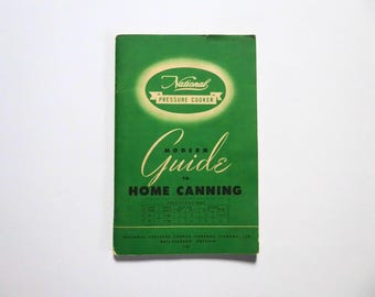 Modern Guide to home canning. 1947 National Pressure Cooker.