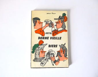 This good old beer. Marcel Gocart. 1st edition. 1969.