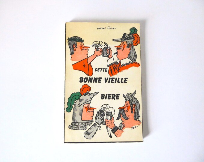 That good old beer. Marcel Gocart. 1st edition. 1969.
