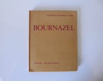 Bournazel. Claude and Maurice Capez. "Les flots Bleus" Editions. Monaco. 1956. Illustrations P.Grammont.