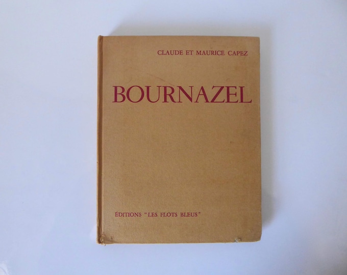 Bournazel. Claude and Maurice Capez. Editions "Les flots Bleus". Monaco. 1956. Illustrations P.Grammont.