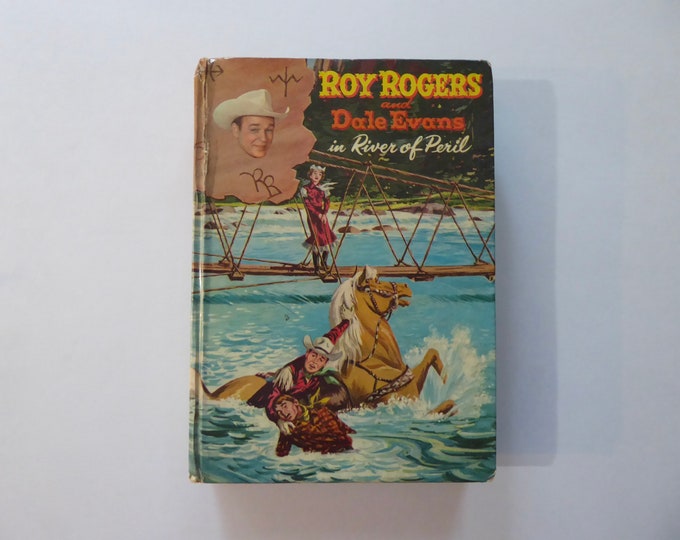 Roy Rogers and Dale Evans in River of Peril. Whitman Publishing, 1957. Vintage TV show book. Cowboys 1950. Vintage book.