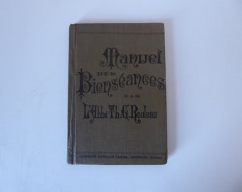 Manual of Properities. Abbot Th. G. Rouleau. Librairie Langlais, Quebec. 1929 edition.