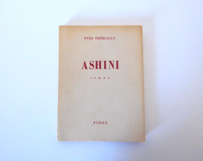 Ashini. Yves Thériault. Fides. 1961. Quebec Literature. Poetic Novel. Canadian Novel 1960.