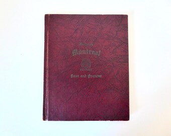 Historic Montreal Past and Present. Published by Henri Morgan. Montreal. 1930.