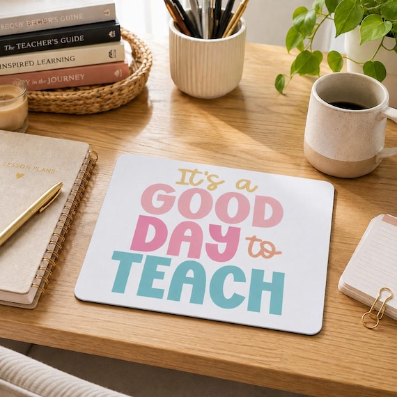 It's a Good Day to Teach Mouse Pad | Teacher Desk Decor, Classroom Office Accessory