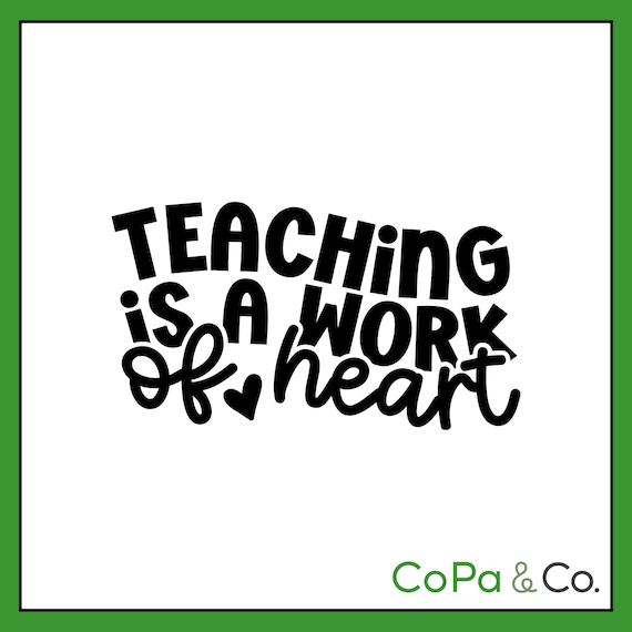 Decal - Teaching is a Work of Heart - Teacher Gift For Laptop, Tumbler, Classroom & Car