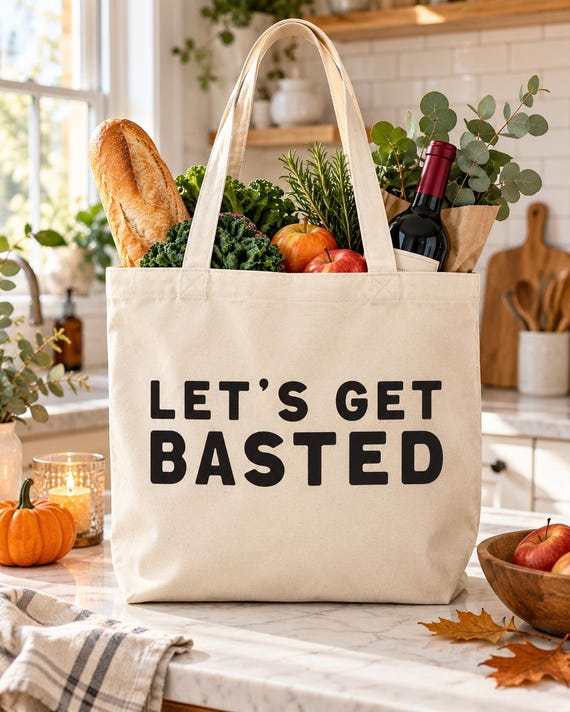 Let’s Get Basted Tote Bag, Funny Thanksgiving Tote, Friendsgiving Bag, Thanksgiving Hostess Gift, Turkey Day Grocery Bag