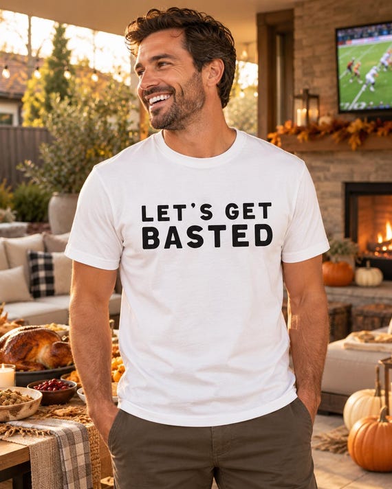 Funny Thanksgiving Shirt, Let’s Get Basted Tee, Friendsgiving Shirt, Thanksgiving Drinking Shirt, Turkey Day Unisex T-Shirt
