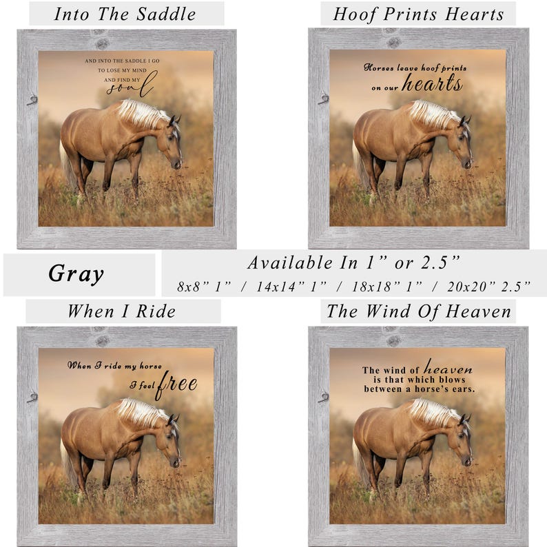 May include: Four framed prints with horse imagery. Each features a tan horse in a field, with text such as "Into The Saddle" and "Hoof Prints Hearts." The frames are grey, and sizes are available in 1" or 2.5" depths.