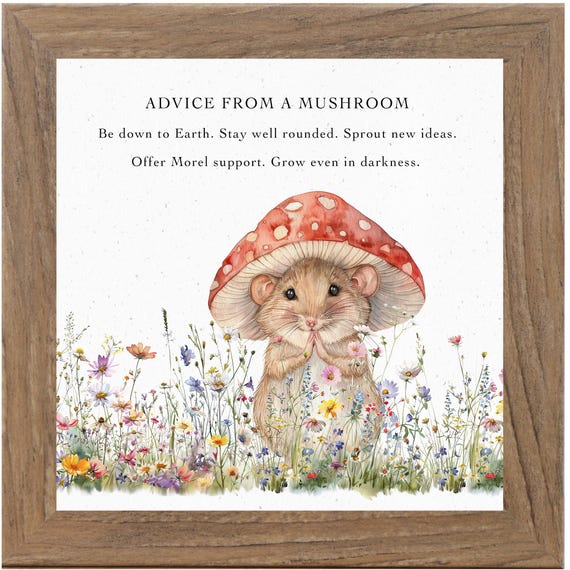 Advice from a Mushroom Wall Art – Whimsical Cottagecore Quote