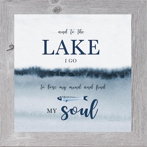 Lake Wall Art – And to the Lake I Go Soul Quote or Memories Made at the Lake Framed Decor