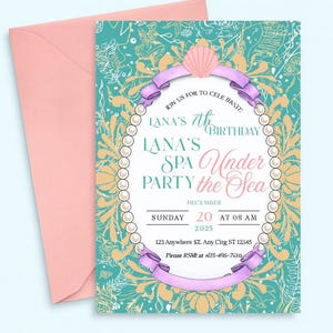 May include: A teal and gold invitation with the text "Lana's 7th Birthday, Lana's Spa Party Under the Sea." The invitation is framed with pearls and a purple ribbon, and includes a pink envelope.