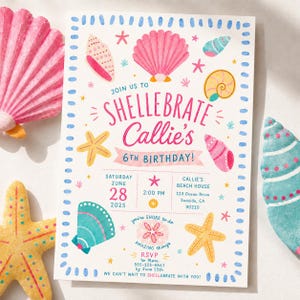 May include: A rectangular birthday invitation card featuring watercolor illustrations of pink, yellow, and teal seashells and starfish. The text reads: JOIN US TO SHELLEBRATE Callie's 6TH BIRTHDAY! SATURDAY JUNE 28 2025, 2:00 PM, CALLIE'S BEACH HOUSE.