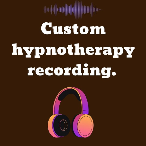 Custom Hypnotherapy Transformation Recording.