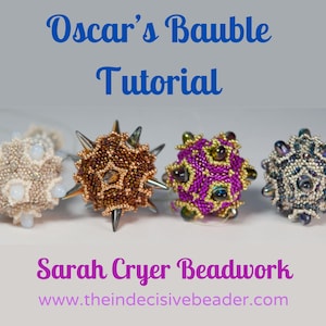 May include: Four spherical beaded ornaments arranged in a row, each featuring intricate seed bead patterns and protruding spikes. The text reads Oscar's Bauble Tutorial, Sarah Cryer Beadwork, and the website address www.theindecisivebeader.com.