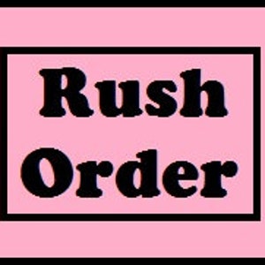 Rush Order Upgrade, Rush Order Processing, Rush Order Shipping