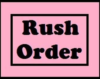 Rush Order Upgrade, Rush Order Processing, Rush Order Shipping