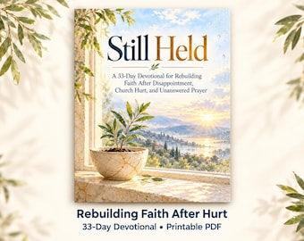 Still Held: 33-Day Christian Devotional Printable PDF for Rebuilding Faith
