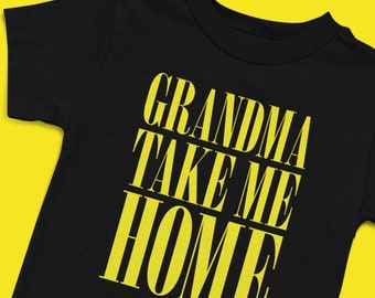 Grandma Take Me Home Baby, Toddler & Kids T-shirt | Rock n Roll Grunge Short Sleeve Top Tee T Shirt Clothes | Music Lover Kids Gift