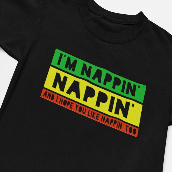 I’m Nappin’ Reggae Kids T-Shirt | Rasta Kids Clothes Toddler Top | Reggae Music Kids Gift for Boys or Girls