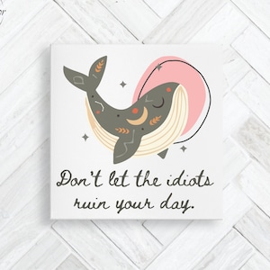 Don&#39;t Let The Idiots Ruin Your Day, Strong Woman, Feminist, Canvas, Boho Gallery Wrapped