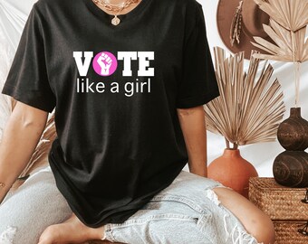 Vote Like a Girl Tee, Gift for Activist, Strong Woman, Feminist, Vote Shirt