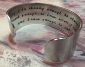 May I be strong enough to stand alone, smart enough to know when I need help, and brave enough to ask for it. Hand Stamped Bracelet Cuff