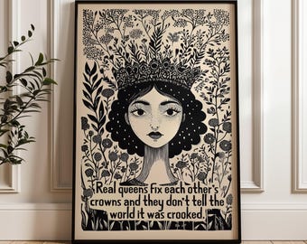 Feminist Wall Art, Female Empowerment, Real Queens Fix Each Other's Crowns, Strong Women Quote, Queen, Gift For Her, SHIPPED, MAILED PRINT