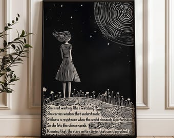 May include: Black and white illustration of a woman standing in a field of flowers, looking up at a large moon and stars. The text reads: "She's not waiting. She's watching. She carries wisdom that understands: Stillness is resistance when the world demands a performance. So she lets the silence speak. Knowing that the stars write stories that can't be rushed."