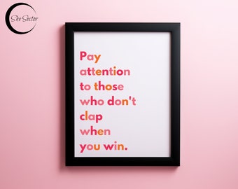 Presta atención a los que no aplauden cuando ganas, arte feminista. Chica jefa, arte de pared rosa. Regalo motivacional para el mejor amigo, IMPRESIÓN POR CORREO