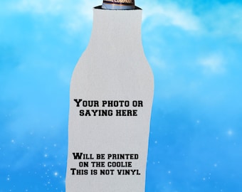 Bottle coolie with your own design, Beer bottle cover, huggie, cozie