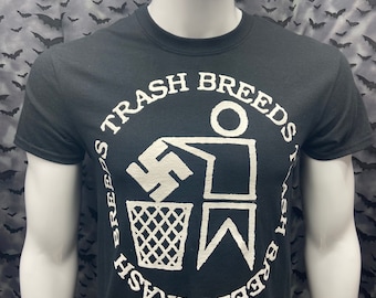 T-shirt Trash Breeds Trash Anarcho Punk anti-facist anti-racist anti-hatred