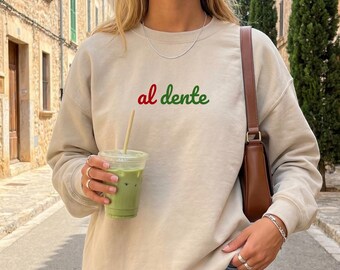 Al dente Sweatshirt: Hand-printed typography, pasta lover unisex Crewneck, Ethical Fashion