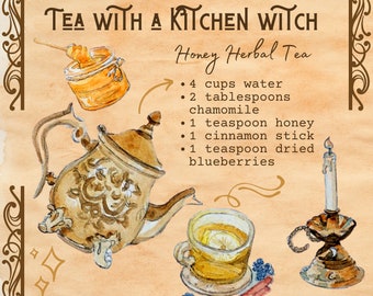 May include: A watercolor illustration of a kitchen witch's honey herbal tea recipe. The recipe includes 4 cups of water, 2 tablespoons of chamomile, 1 teaspoon of honey, 1 cinnamon stick, and 1 teaspoon of dried blueberries.