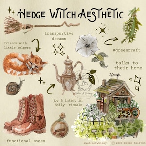 May include: Watercolor illustration of a hedge witch aesthetic with a cat, snail, boots, a teapot, a house, and plants. The text reads "Hedge Witch Aesthetic", "friends with little helpers", "transportive dreams", "joy & intent in daily rituals", "#greencraft", "talks to their home", "functional shoes", "Water of Whimsy", and "@waterofwhimsy &copy; 2020 Regan Ralston".