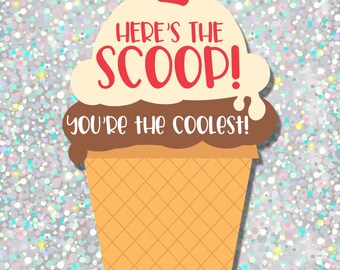 May include: A brown and white ice cream cone with a red cherry on top. The cone has the text "Here's the scoop! You're the coolest!" on it.