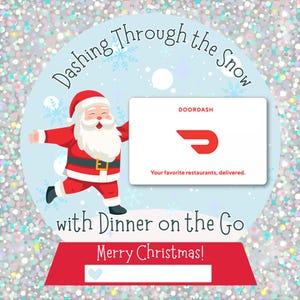 May include: A festive Christmas-themed graphic featuring Santa Claus and a DoorDash gift card. The text reads "Dashing Through the Snow with Dinner on the Go" and "Merry Christmas!" against a sparkling background.