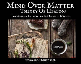 Mind Over Matter RARE! 130 Pages of Essential Information For Anyone Interested in Occult Healing. Book Of Shadows Grimorie eBook Download